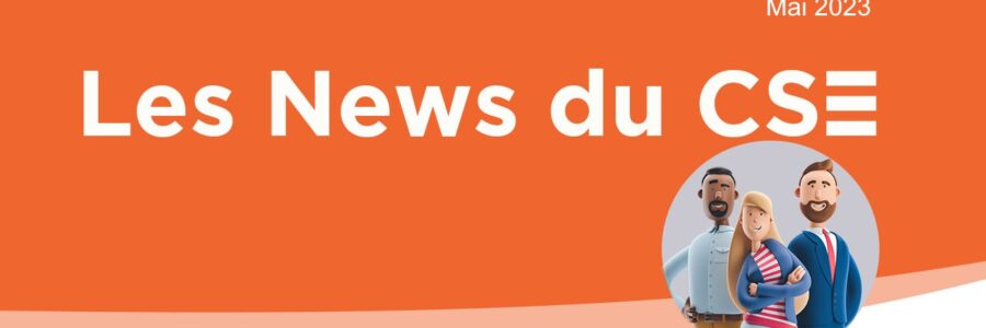 Les News du CSE de mai 2023