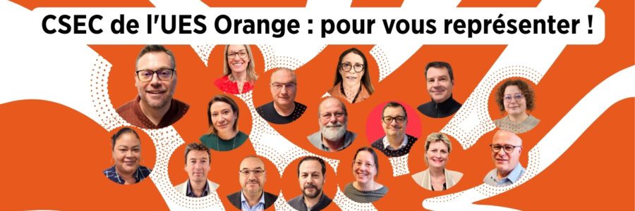 Vos élus CFDT au CSEC de l&rsquo;UES Orange