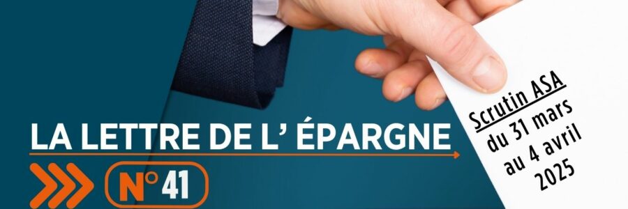 Élection de l’Administrateur représentant les Salariés Actionnaires (ASA) La lettre de l&rsquo;épargne et de l&rsquo;actionnariat salarié N°41