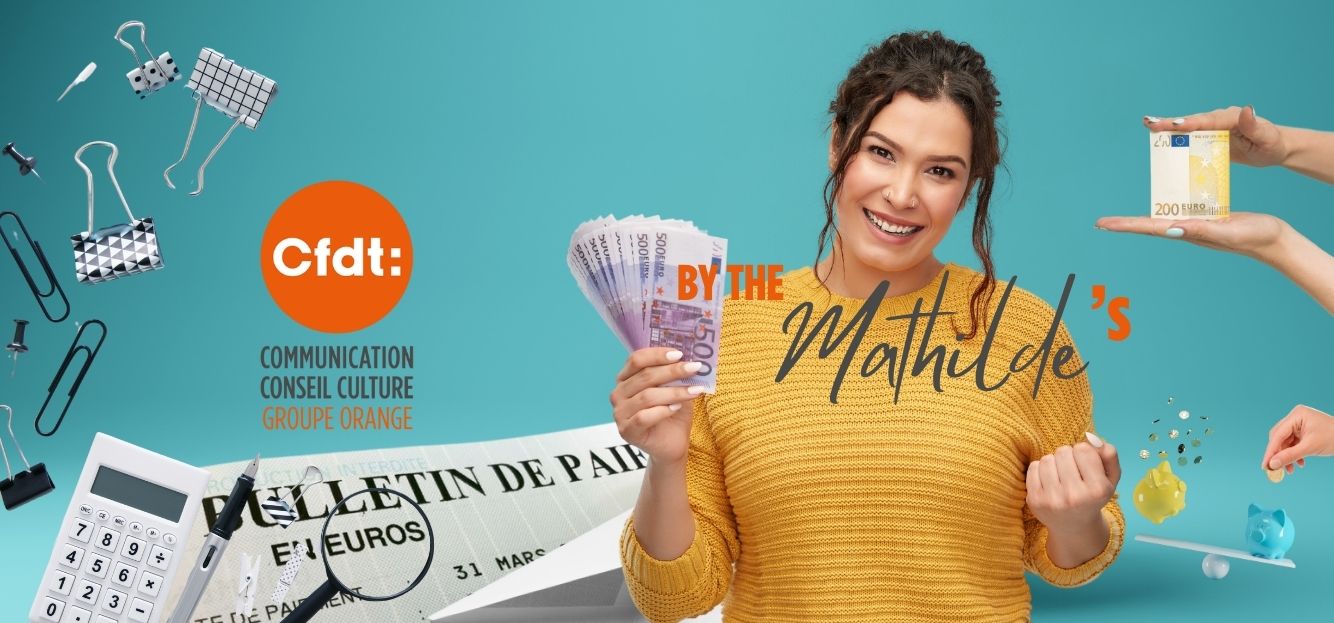 Les Mathilde's 4 La vie de ton salaire en entreprise ! - CFDT Orange