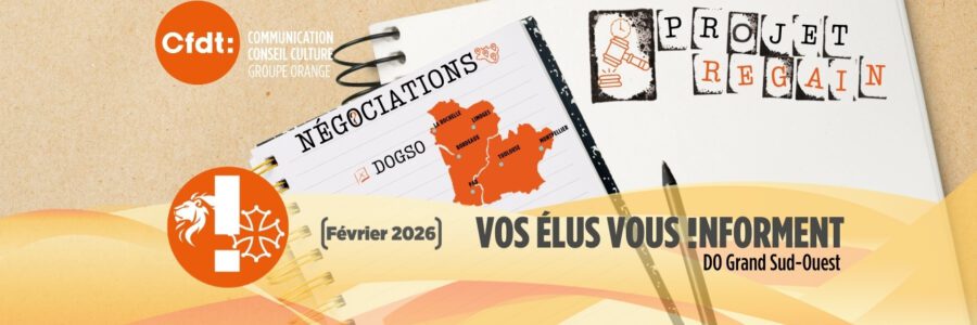 VOS ÉLUS VOUS INFORMENT CFDT ORANGE GSO PROJET REGAIN