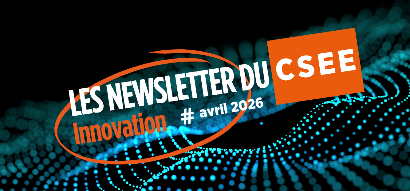 Newsletter CSEE Innovation Avril 2026-RESEAUX