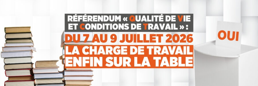 Référendum QVCT – LA CHARGE DE TRAVAIL ENFIN SUR LA TABLE