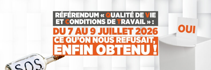 Référendum QVCT – CE QU’ON NOUS REFUSAIT, ENFIN OBTENU !