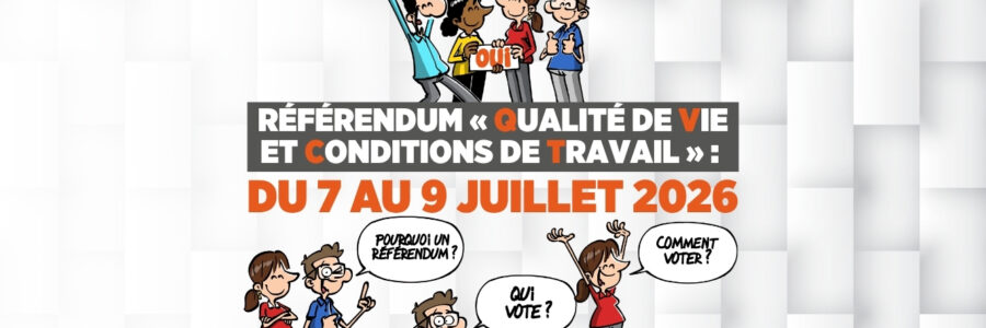 Référendum QVCT – MODE D&rsquo;EMPLOI