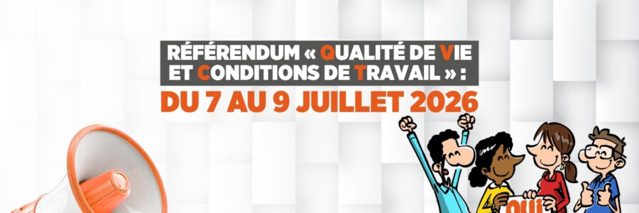 Référendum QVCT – C&rsquo;est à vous de décider !