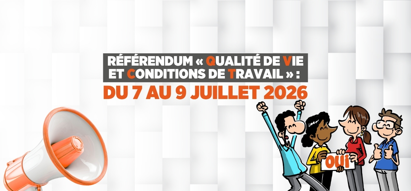 Référendum QVCT – C&rsquo;est à vous de décider !