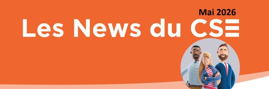 Les News du CSE de mai 2026