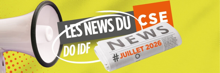 Les News du CSE de juillet 2026