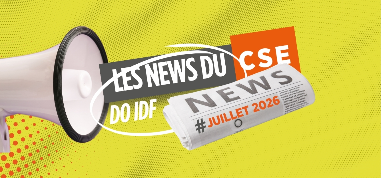 News du CSE DO IDF juillet 2026