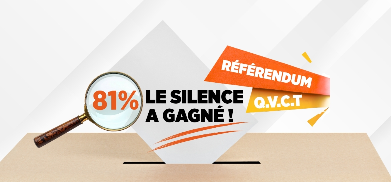 RÉFÉRENDUM « QVCT » - 81,28% : le silence a gagné !