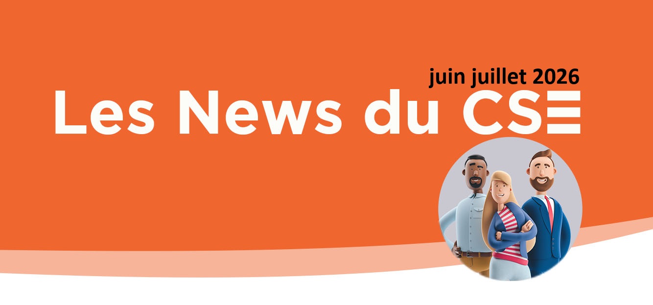 Les News du CSE de juin juillet 2026