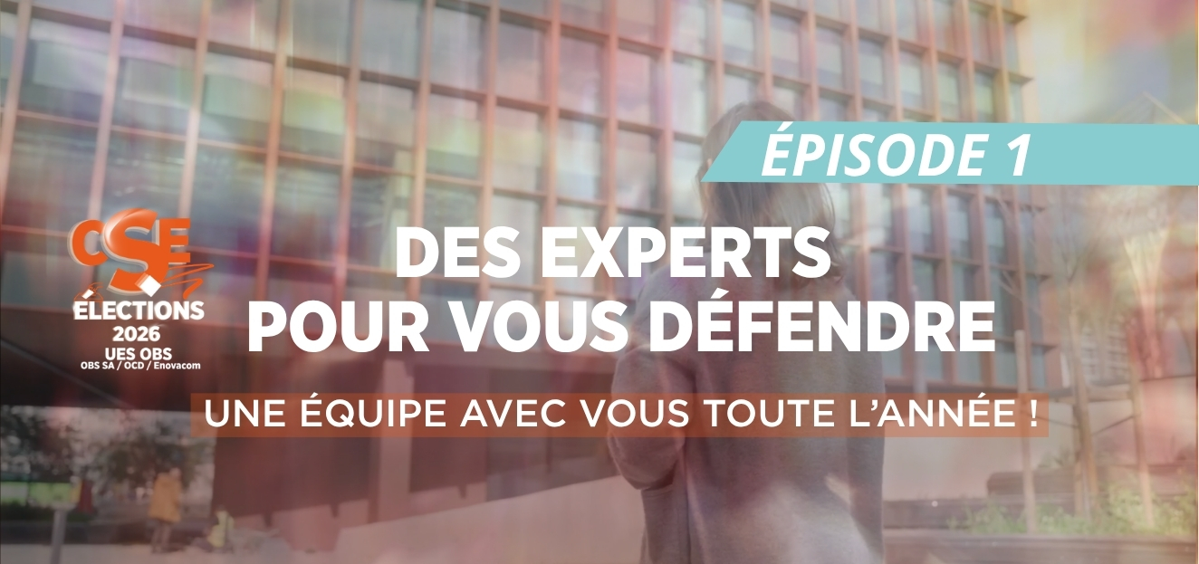 Des experts pour vous défendre Élections CSE OBS SA