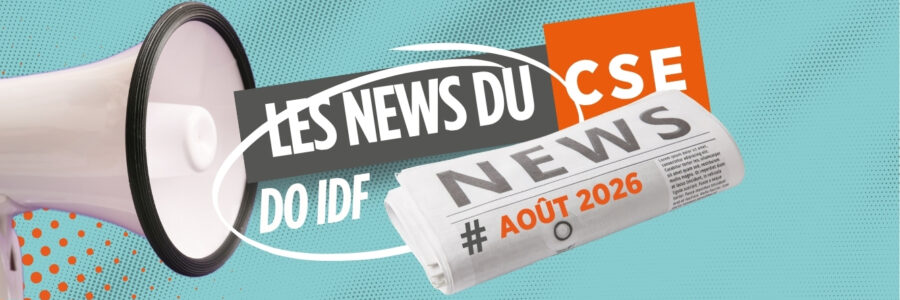 Les News du CSE d&rsquo;août 2026
