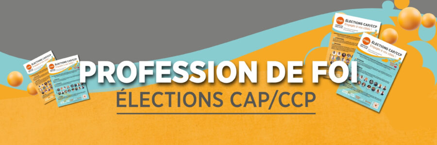 ÉLECTIONS CAP/CCP 2026 : Engagés à vos côtés !
