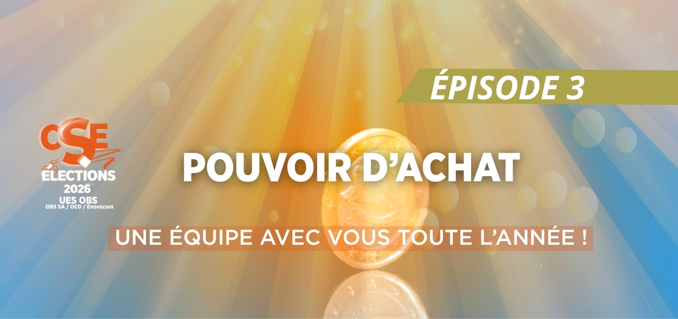 Pouvoir d'achat OBS SA élections CSE